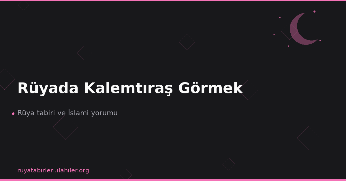 Rüyada Kalemtıraş Görmek
