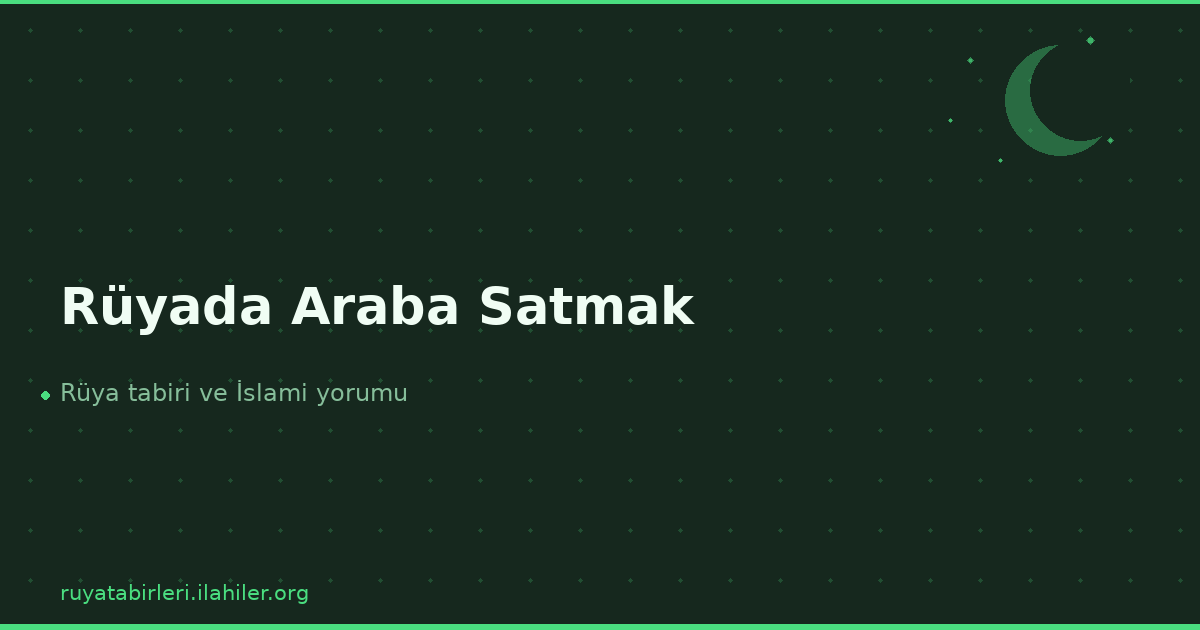 Rüyada Araba Satmak