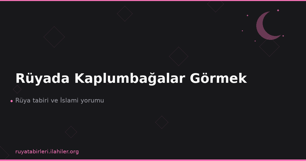Rüyada Kaplumbağalar Görmek