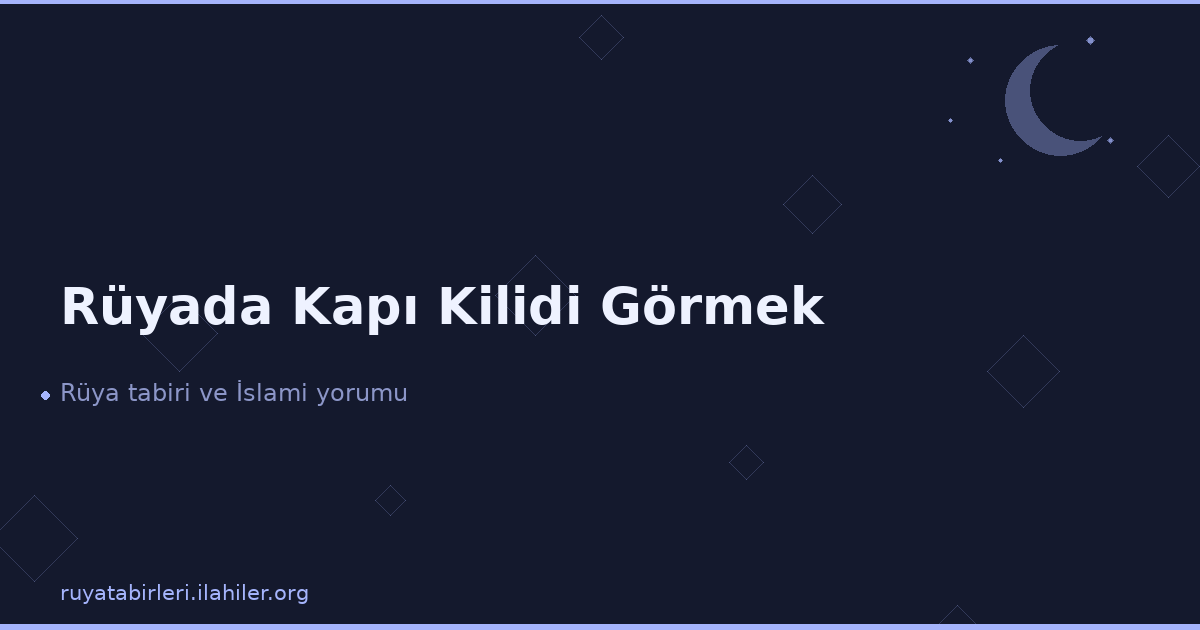 Rüyada Kapı Kilidi Görmek