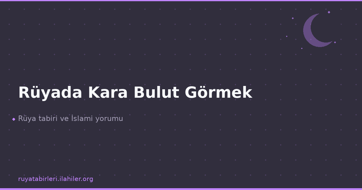 Rüyada Kara Bulut Görmek