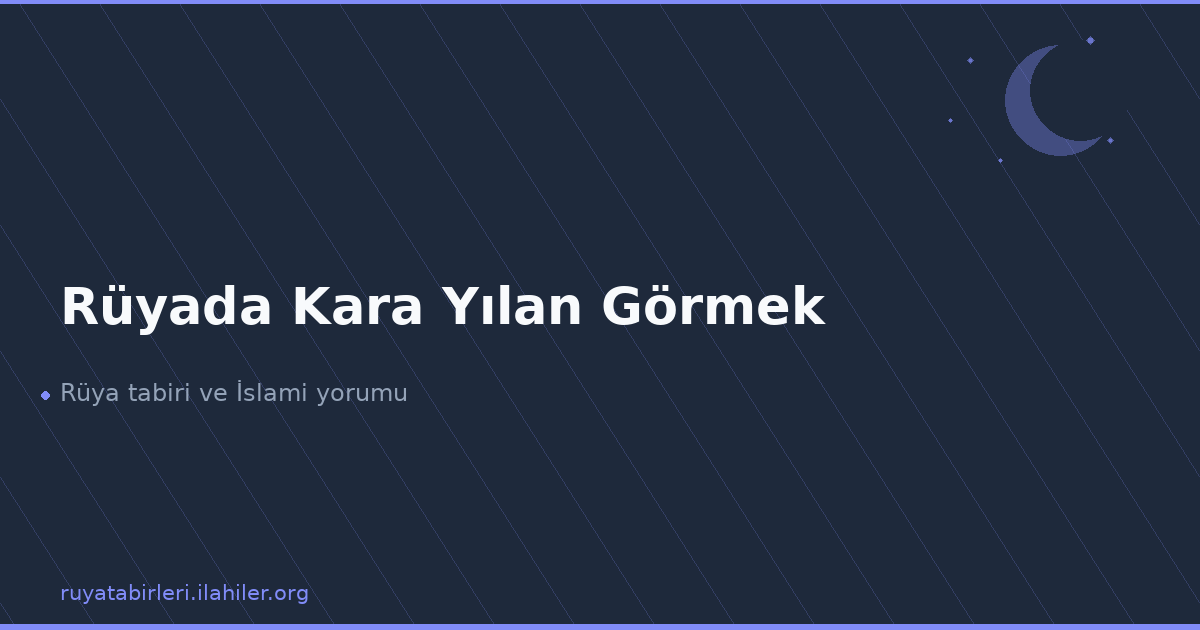 Rüyada Kara Yılan Görmek