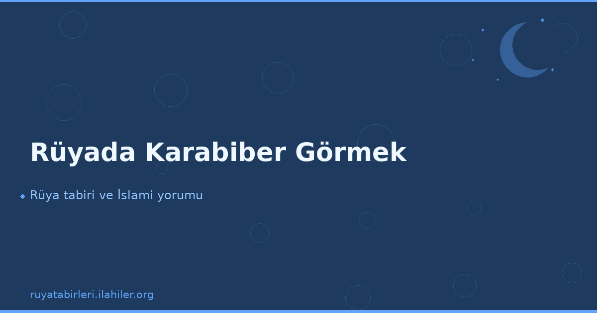 Rüyada Karabiber Görmek