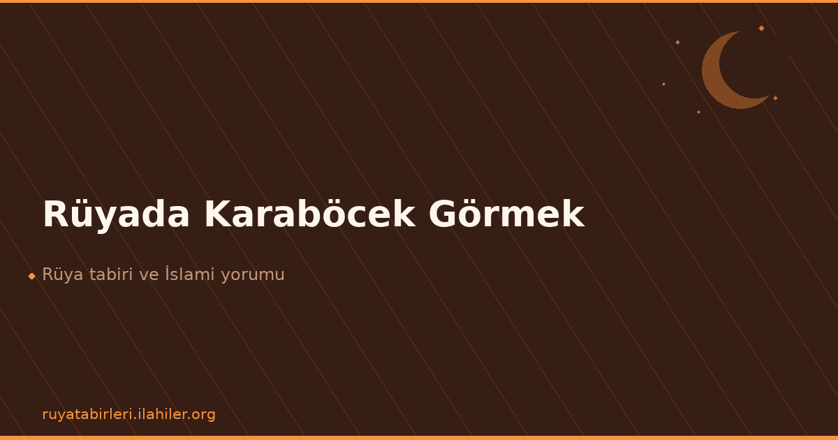 Rüyada Karaböcek Görmek