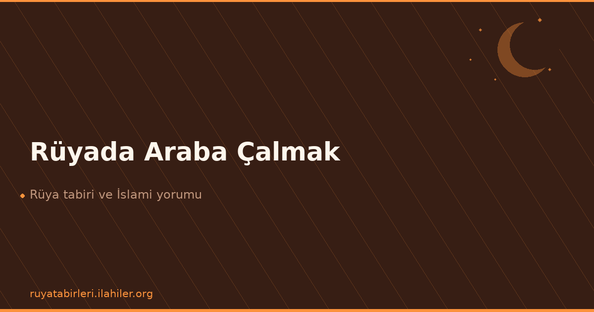 Rüyada Araba Çalmak