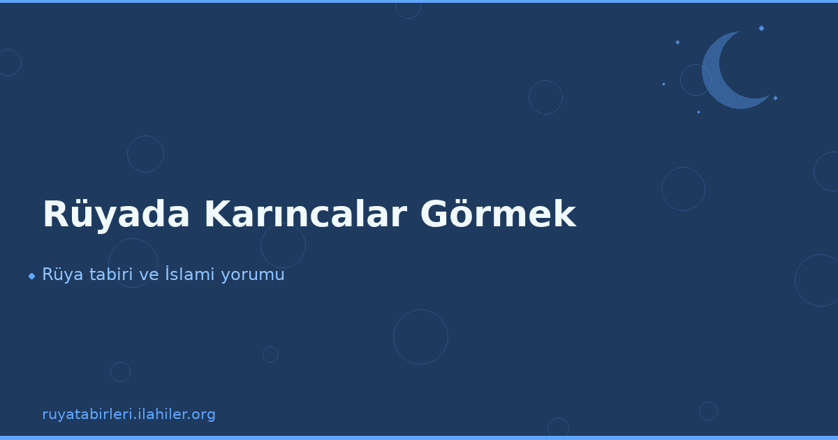 Rüyada Karıncalar Görmek