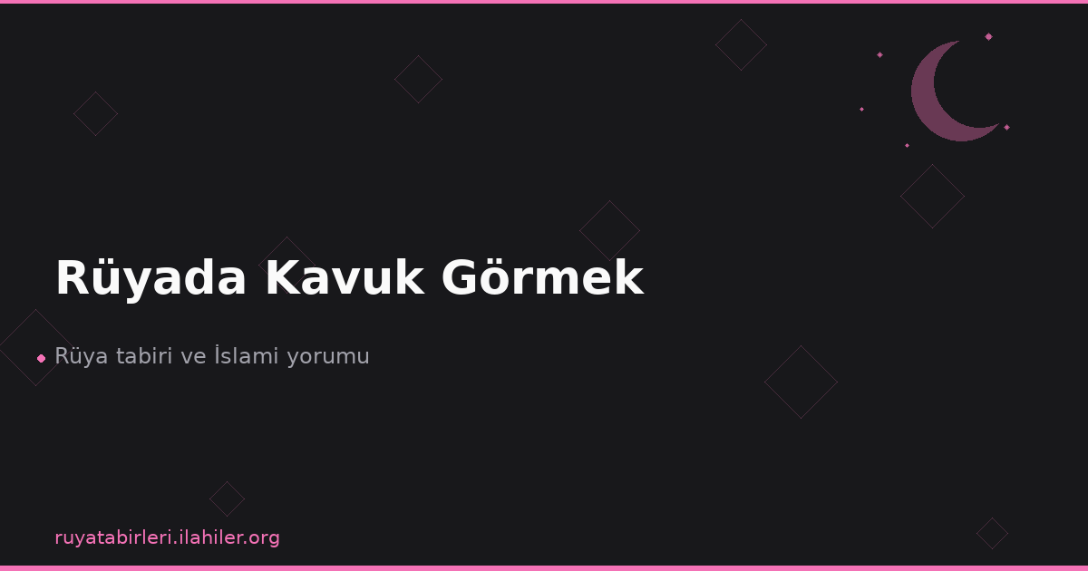 Rüyada Kavuk Görmek