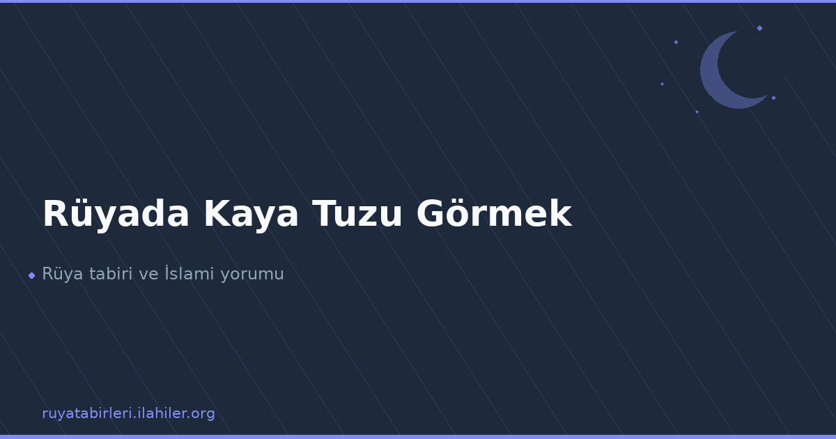 Rüyada Kaya Tuzu Görmek