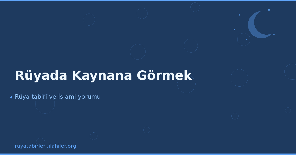 Rüyada Kaynana Görmek