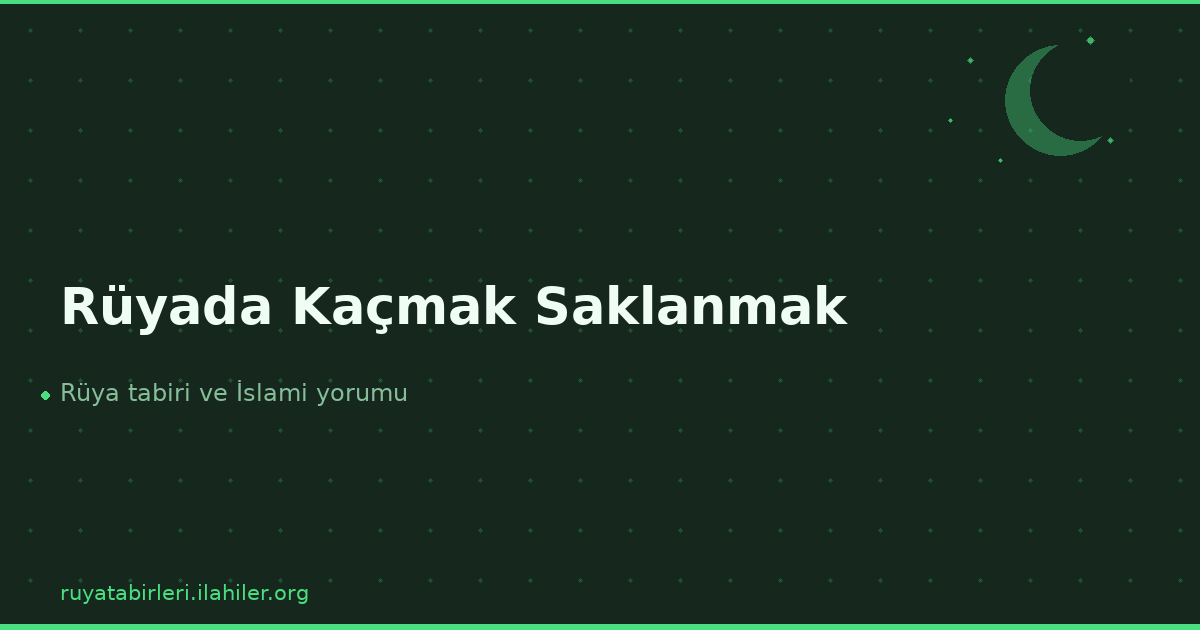 Rüyada Kaçmak Saklanmak