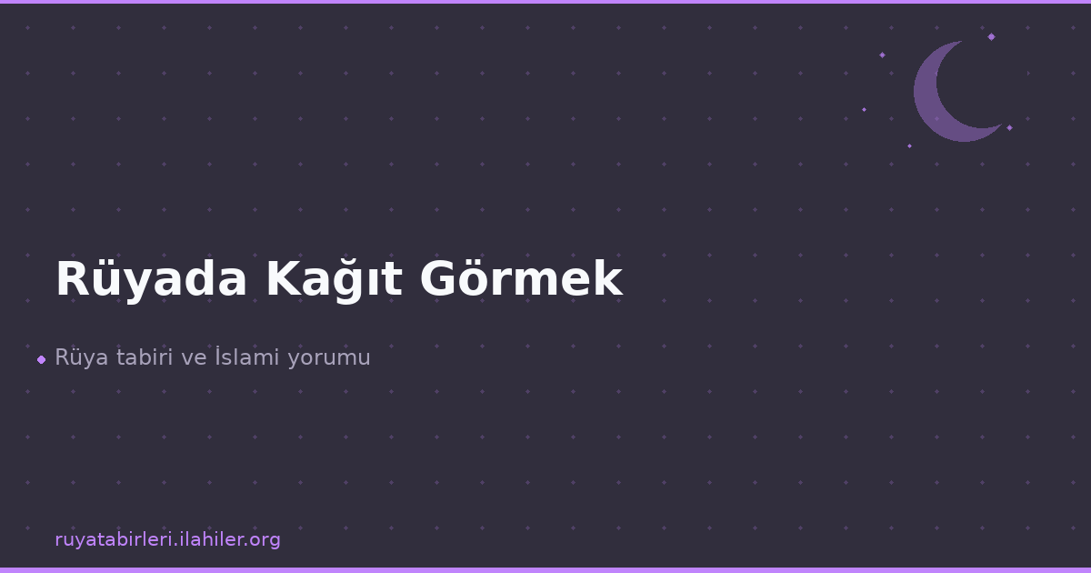 Rüyada Kağıt Görmek