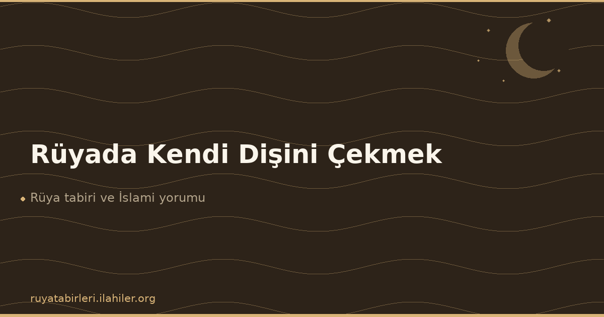 Rüyada Kendi Dişini Çekmek