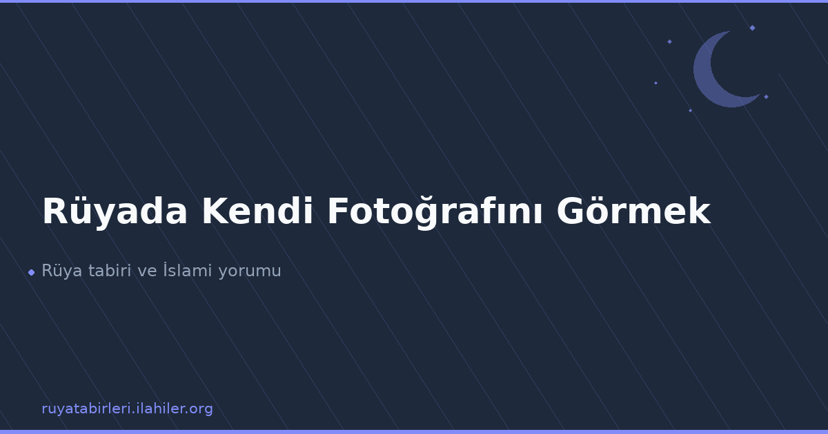 Rüyada Kendi Fotoğrafını Görmek