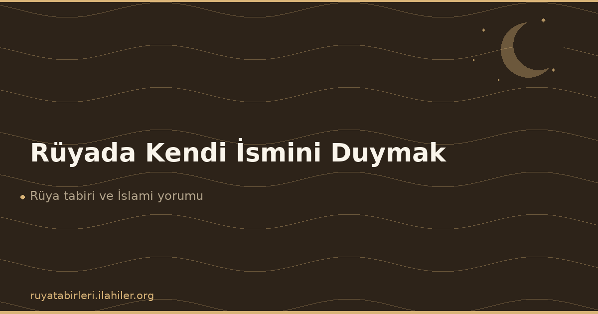 Rüyada Kendi İsmini Duymak