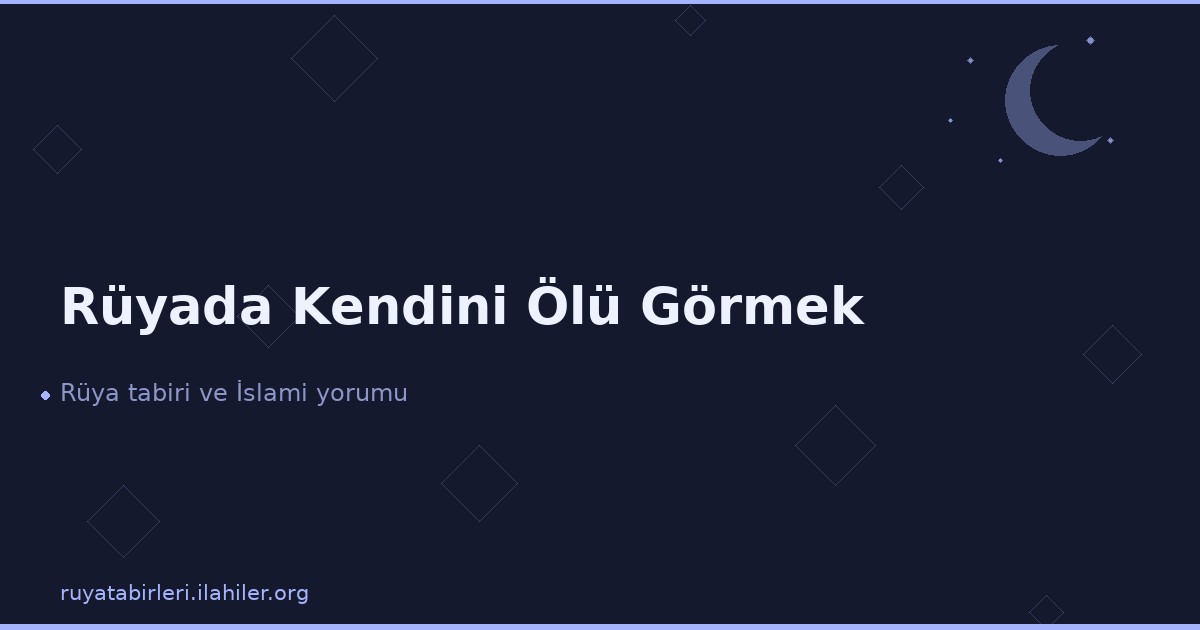 Rüyada Kendini Ölü Görmek