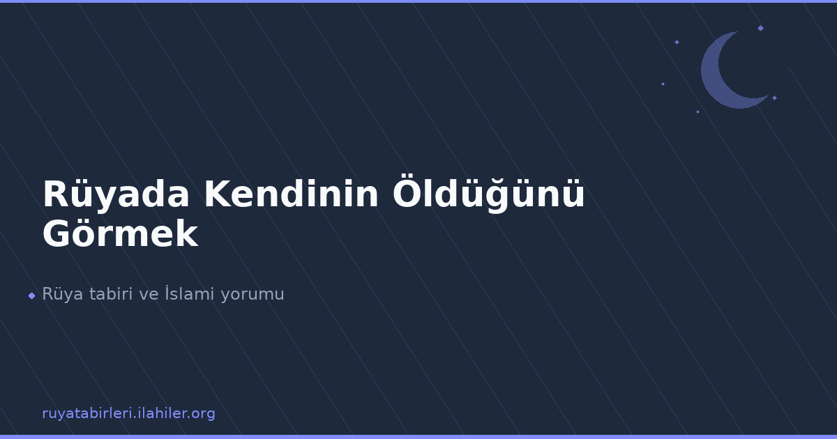 Rüyada Kendinin Öldüğünü Görmek