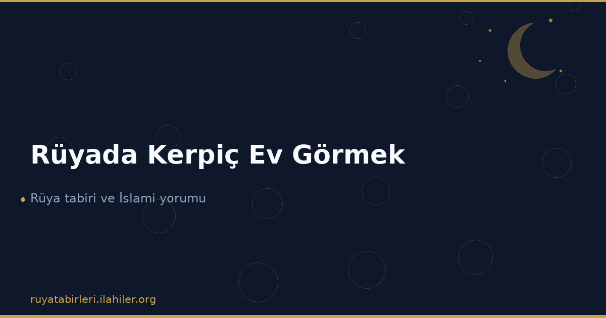 Rüyada Kerpiç Ev Görmek
