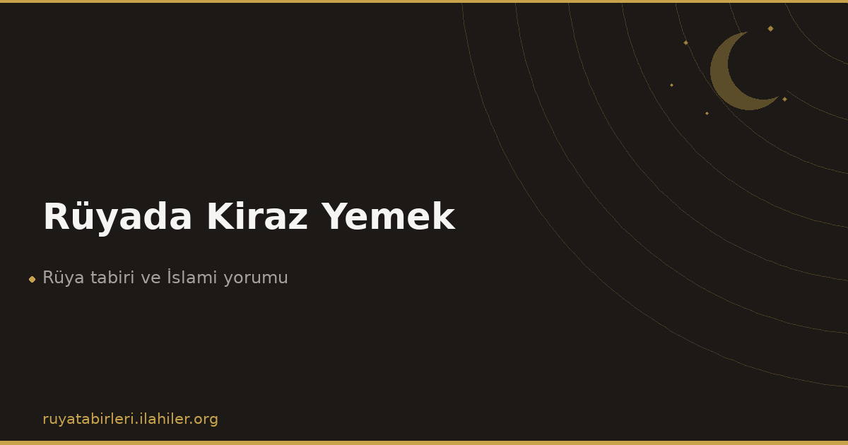 Rüyada Kiraz Yemek