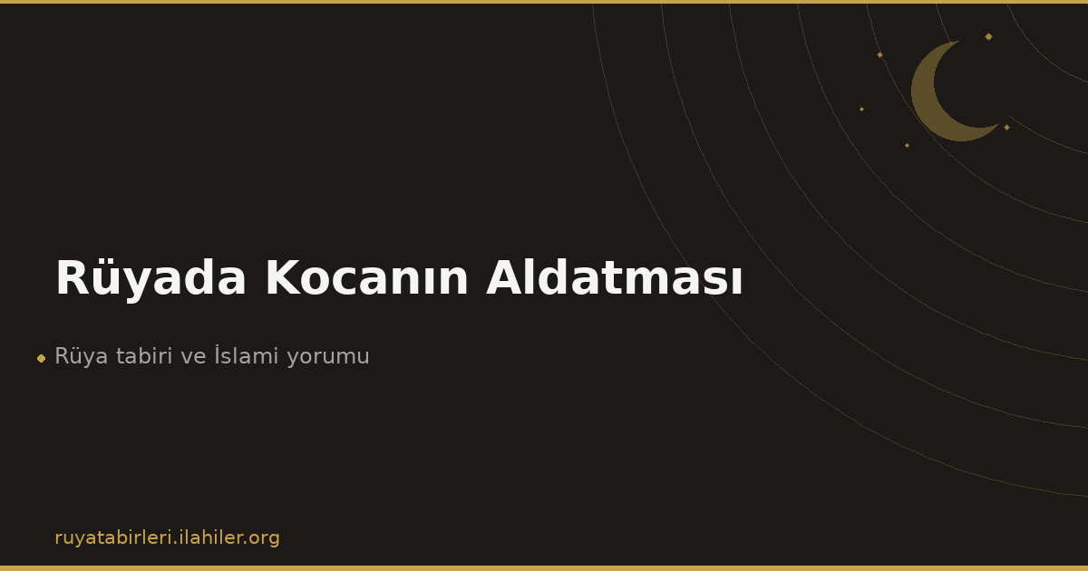 Rüyada Kocanın Aldatması