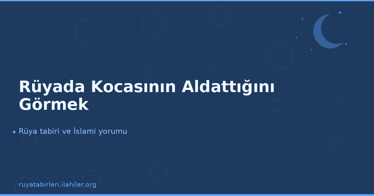 Rüyada Kocasının Aldattığını Görmek