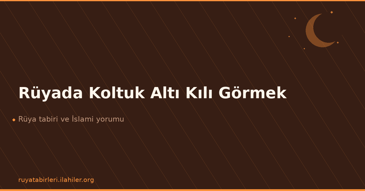 Rüyada Koltuk Altı Kılı Görmek
