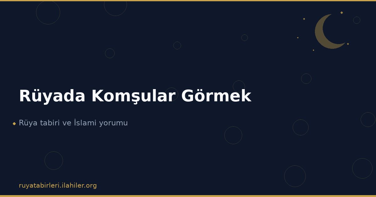 Rüyada Komşular Görmek