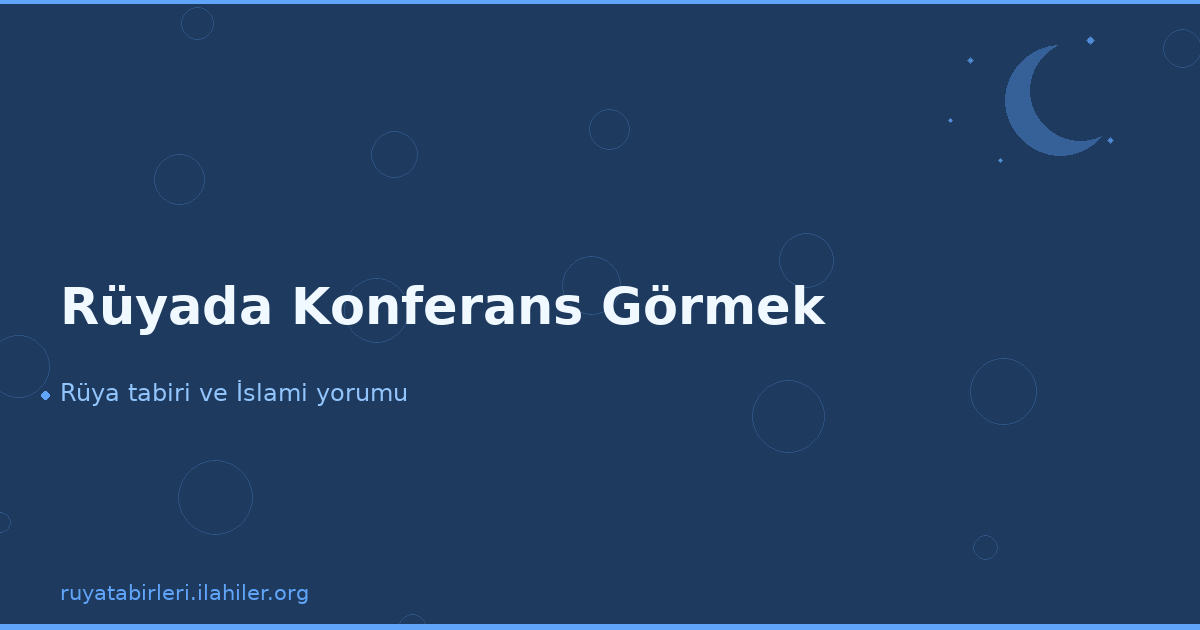 Rüyada Konferans Görmek