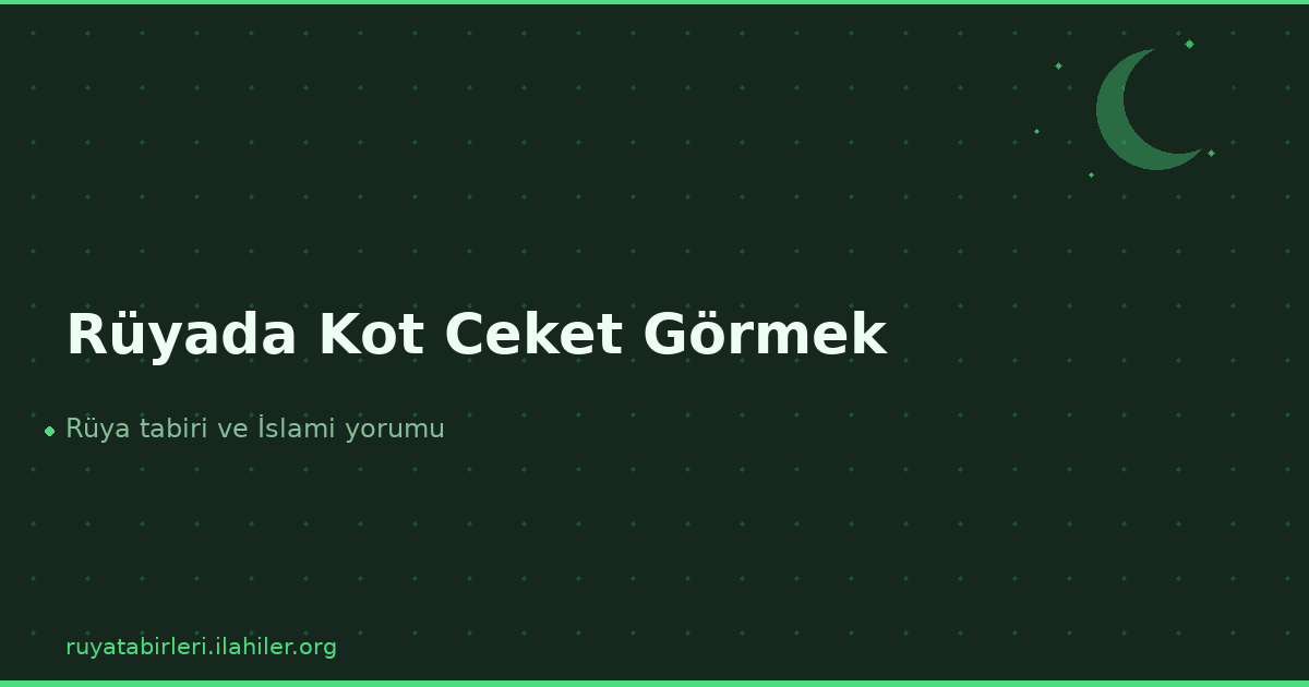 Rüyada Kot Ceket Görmek