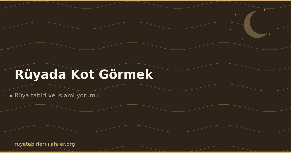Rüyada Kot Görmek