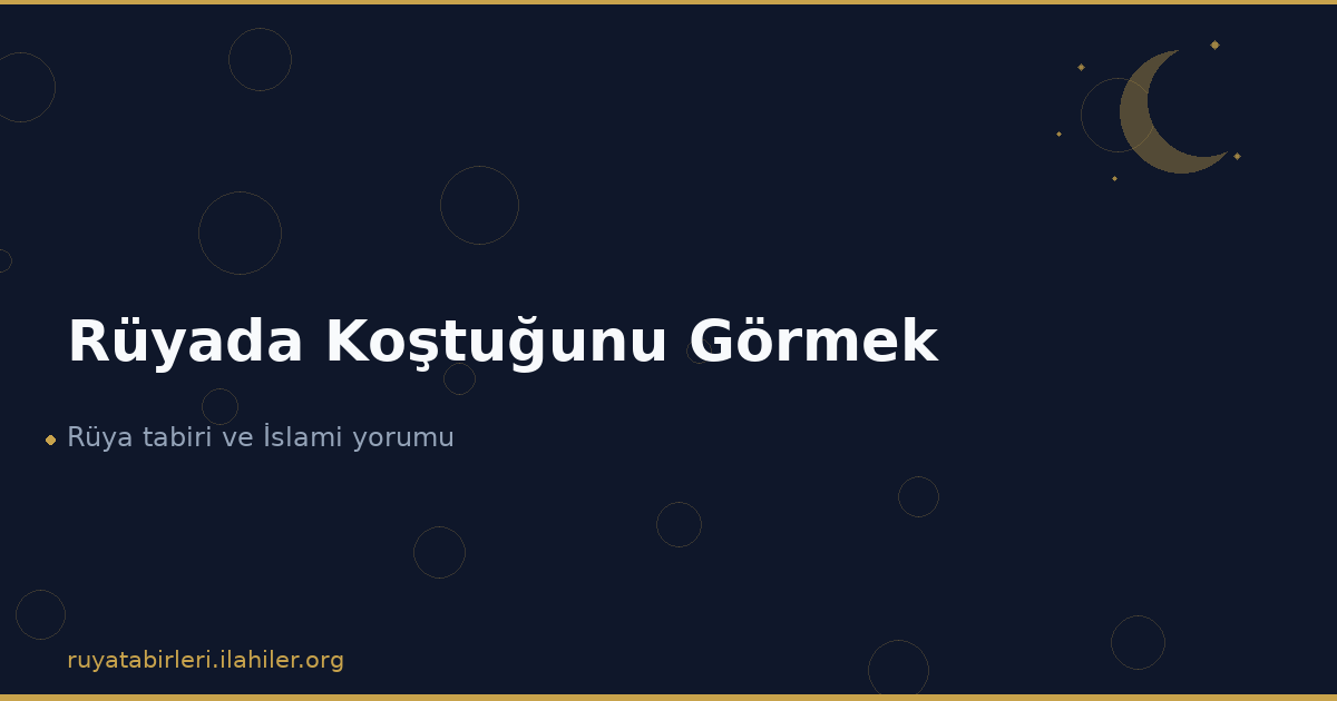 Rüyada Koştuğunu Görmek