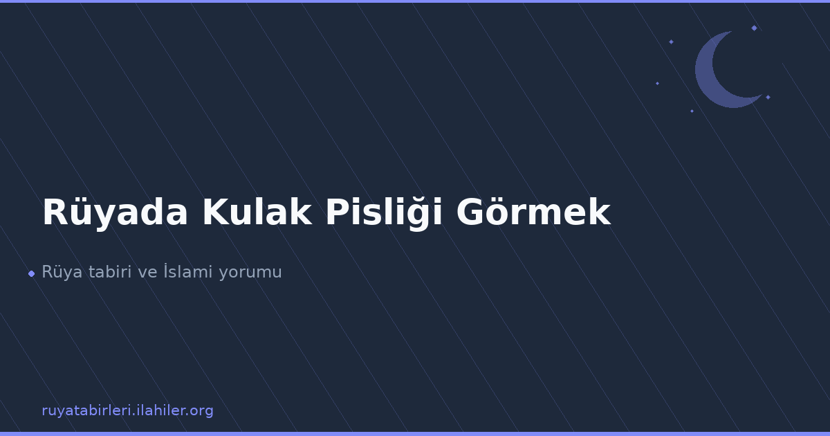 Rüyada Kulak Pisliği Görmek
