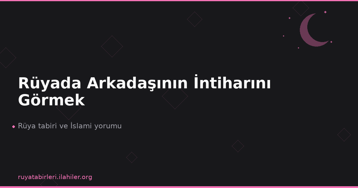 Rüyada Arkadaşının İntiharını Görmek