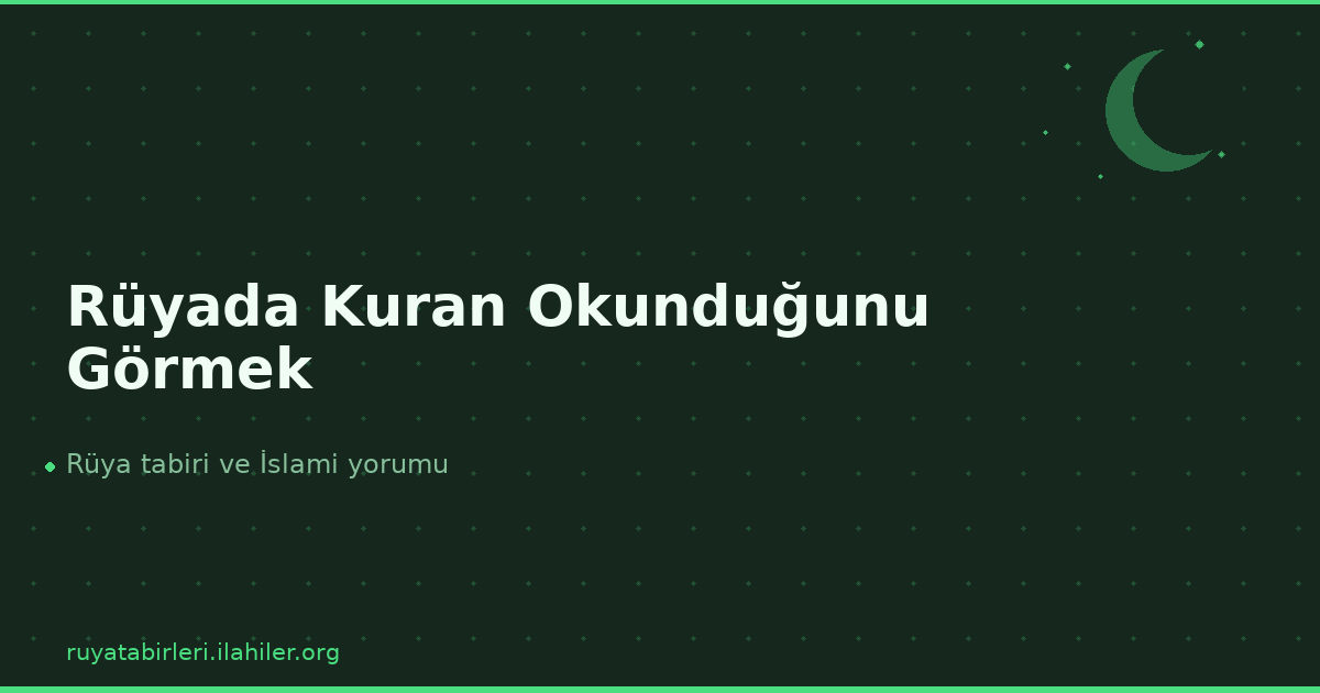 Rüyada Kuran Okunduğunu Görmek