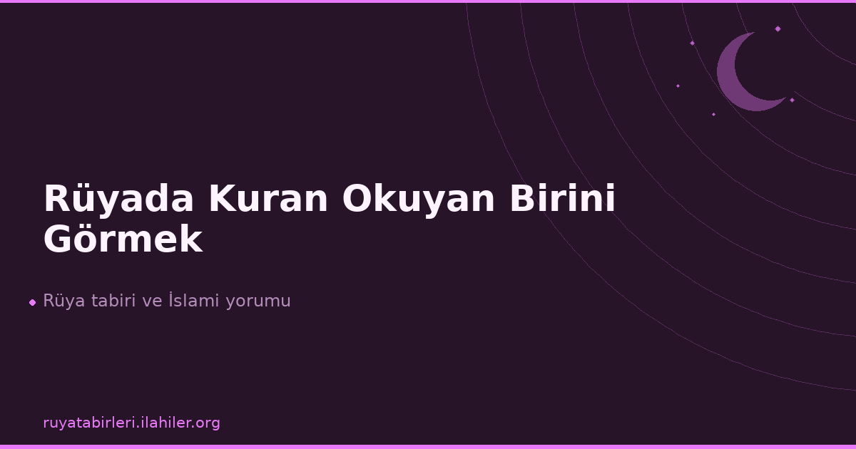 Rüyada Kuran Okuyan Birini Görmek