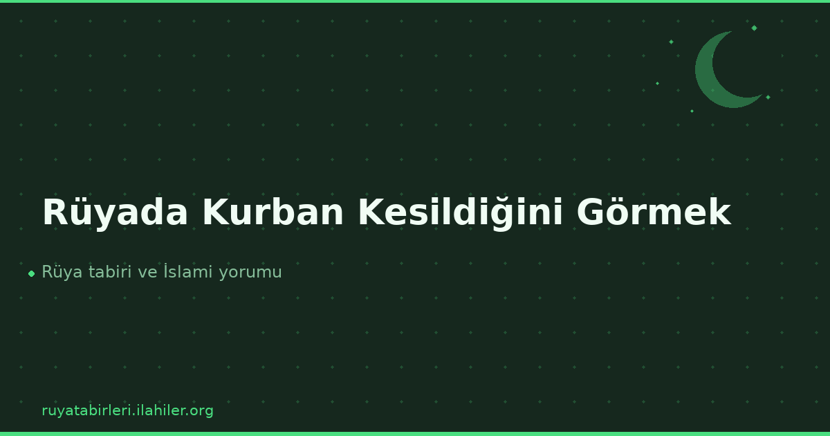 Rüyada Kurban Kesildiğini Görmek