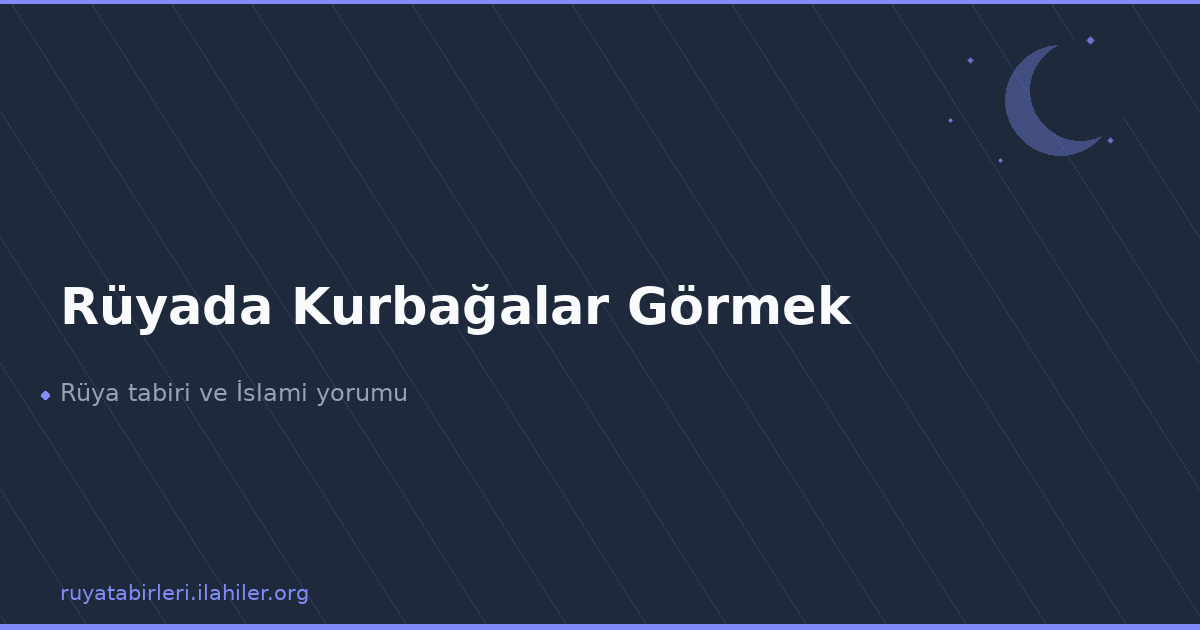 Rüyada Kurbağalar Görmek
