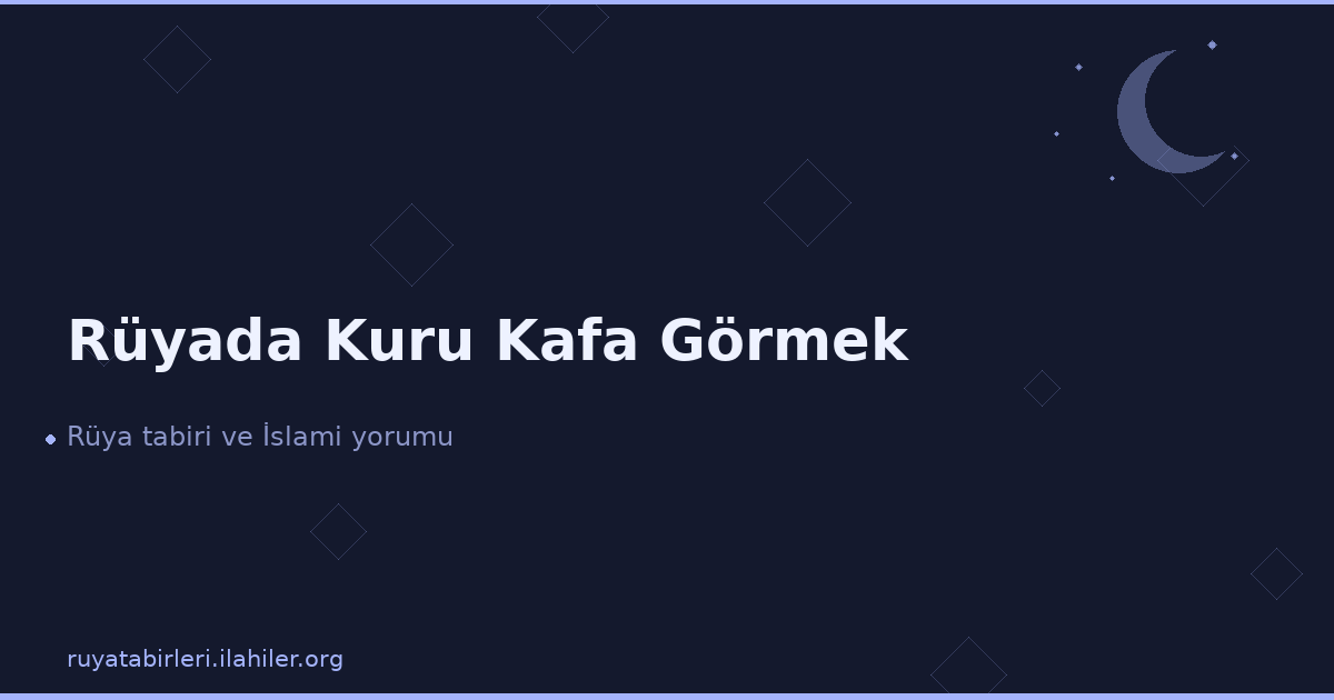 Rüyada Kuru Kafa Görmek