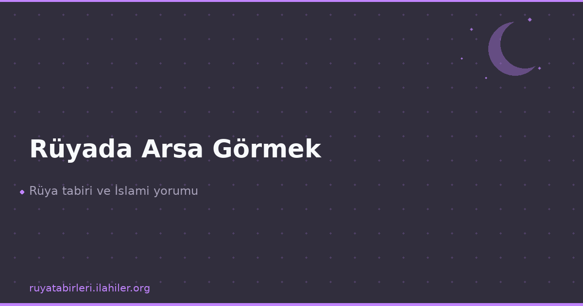 Rüyada Arsa Görmek