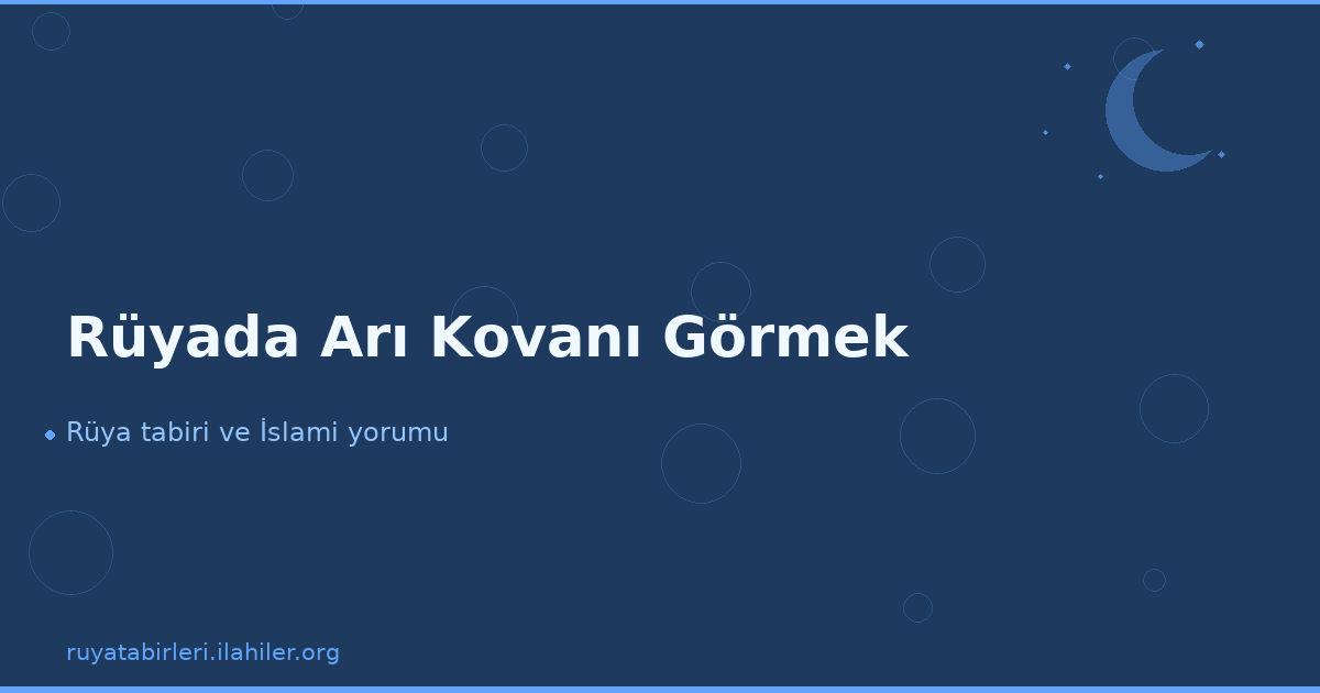 Rüyada Arı Kovanı Görmek