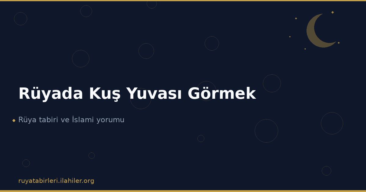 Rüyada Kuş Yuvası Görmek
