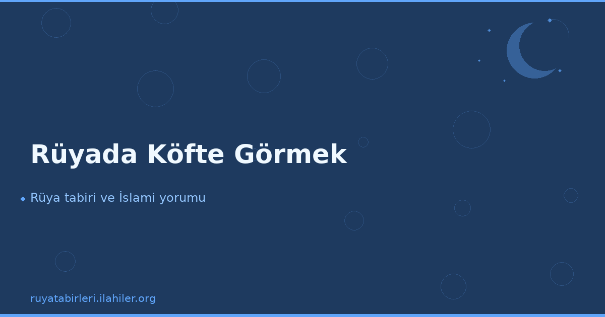 Rüyada Köfte Görmek