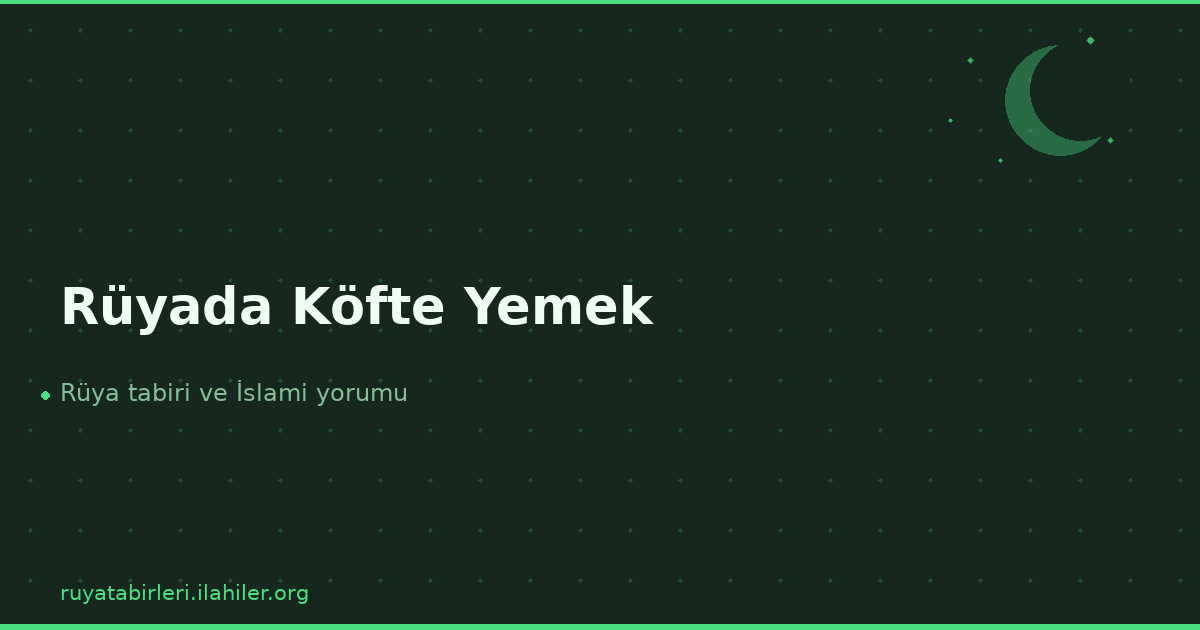 Rüyada Köfte Yemek