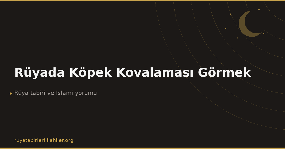 Rüyada Köpek Kovalaması Görmek