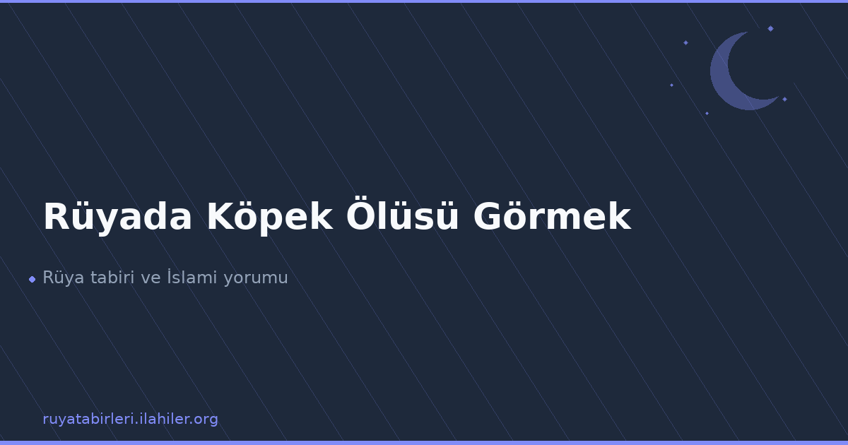 Rüyada Köpek Ölüsü Görmek