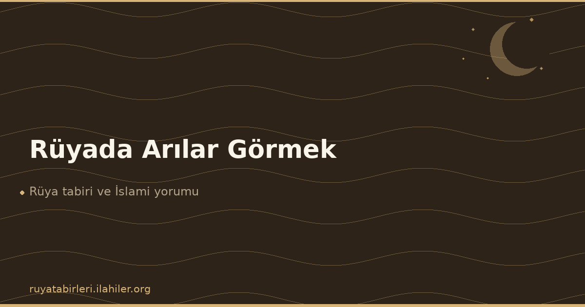 Rüyada Arılar Görmek