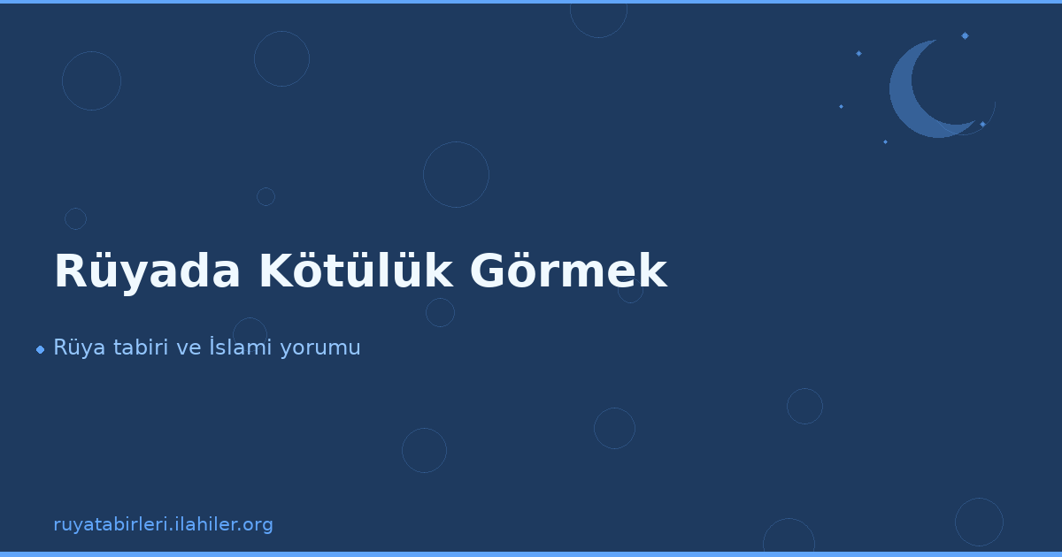 Rüyada Kötülük Görmek