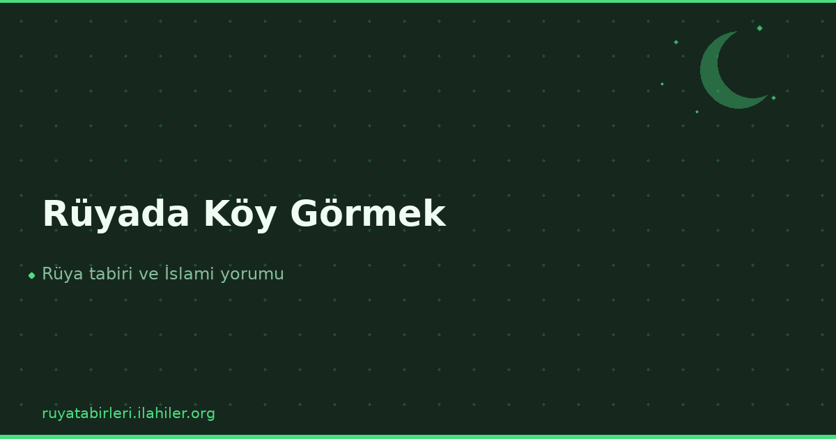 Rüyada Köy Görmek