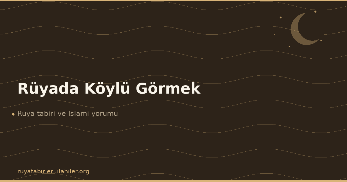 Rüyada Köylü Görmek