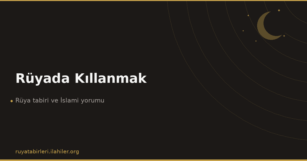 Rüyada Kıllanmak