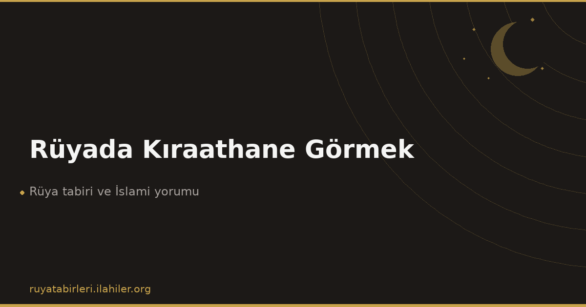 Rüyada Kıraathane Görmek